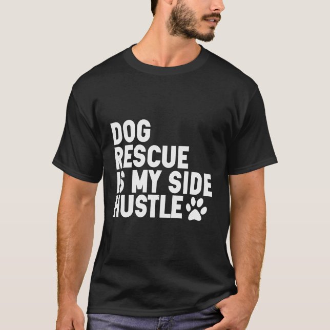 Hund Rädding är min sida Hustle Hundar adoptera Rä T Shirt (Framsida)