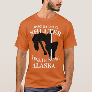 HUND SALMON SHELTER DONATE NU ANCHORAGE ALASKA T SHIRT