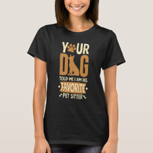 Hund Sitter Pet Sitta Watcher Pet-platter T Shirt
