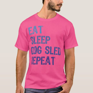 Hund Sled Ideas Eat Sleft Hund Sled Upprepa Rolig  T Shirt