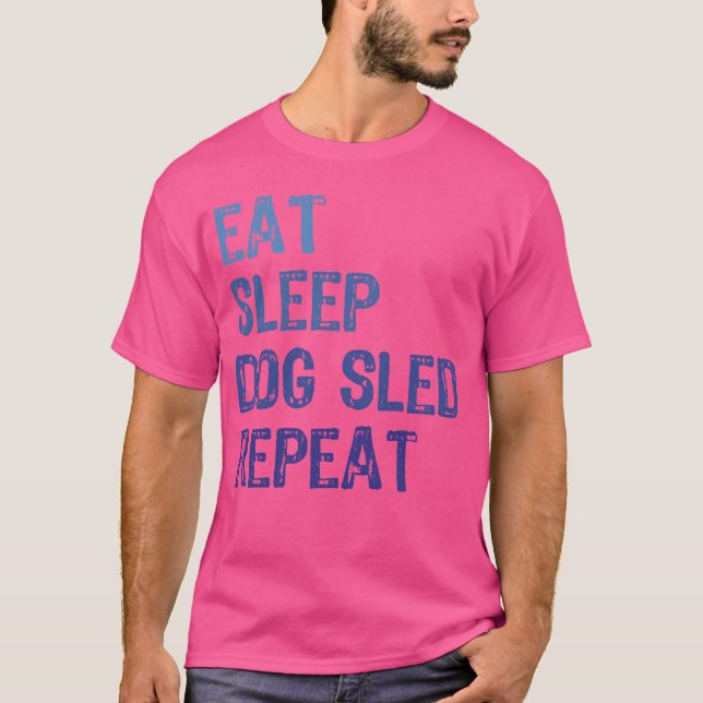 Hund Sled Ideas Eat Sleft Hund Sled Upprepa Rolig  T Shirt (Framsida)