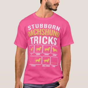 Hund Stubborn Dachshund Tricks Funny Sarkastic Quo T Shirt