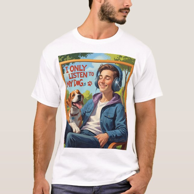 Hund T-Shirt - jag lyssnar bara på min Hund (Framsida)