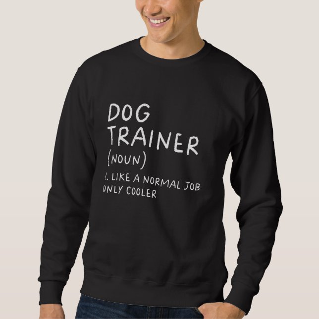 Hund Trainer Definition Funny Lång Ärmad Tröja (Framsida)