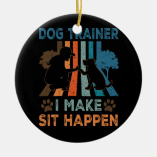 Hund Trainer jag gör Sit Happen Funny Womens Hund Julgransprydnad Keramik
