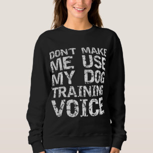Hund Trainer Quote Gör mig inte till Använda för m T Shirt
