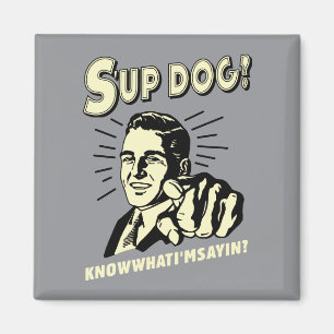 Hund: Vet vad jag är Sayin Magnet