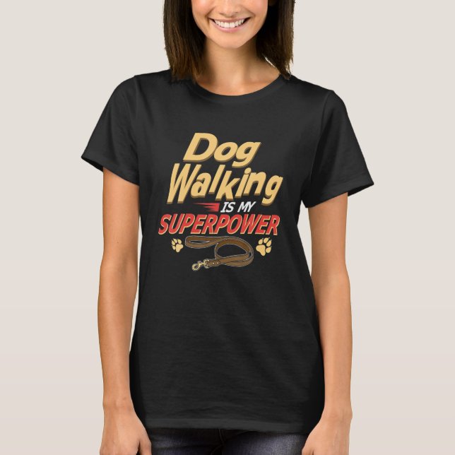 Hund Walking är min supermakt som går Hund W T Shirt (Framsida)