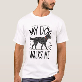 Hund Walks Me T Shirt