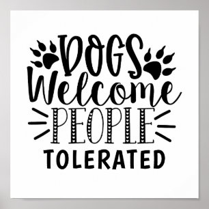Hund Welcome People Tolerated Typography Dog Humor Poster