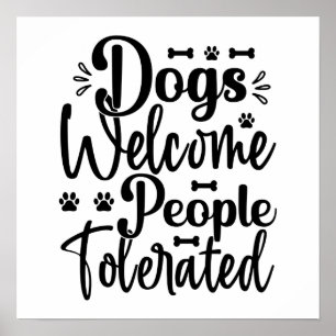 Hund Welcome People Tolerated Typography Dog Humor Poster