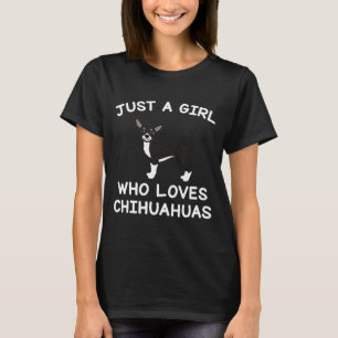 Hund Women Bara en flicka som Kärlek Chihuahuas T Shirt