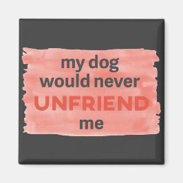 Hund Won inte - frånvän mig pensel för vattenfärg Magnet