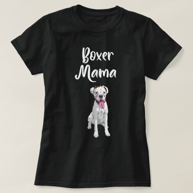 Hundägare Gifts Hund Mamma Boxer Rolig hund T Shirt (Design framsida)