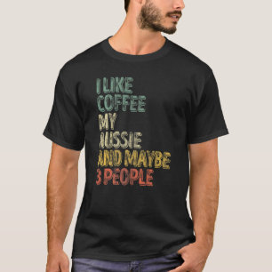 Hundägare gillar jag kaffe min aussie och kanske 3 t shirt