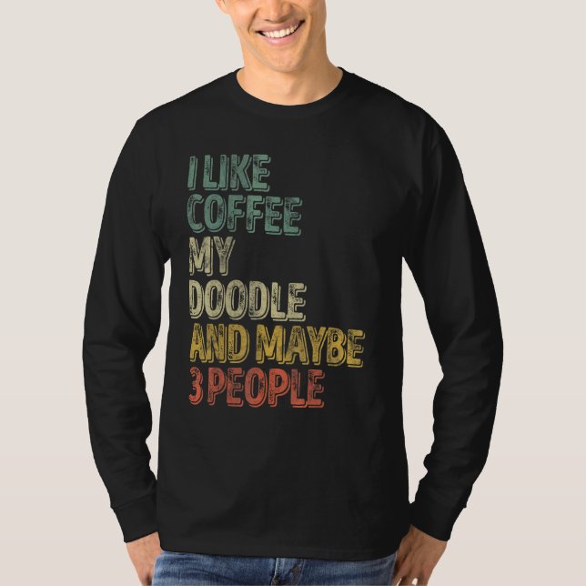Hundägare gillar jag kaffe min docka och kanske 3  t shirt (Framsida)