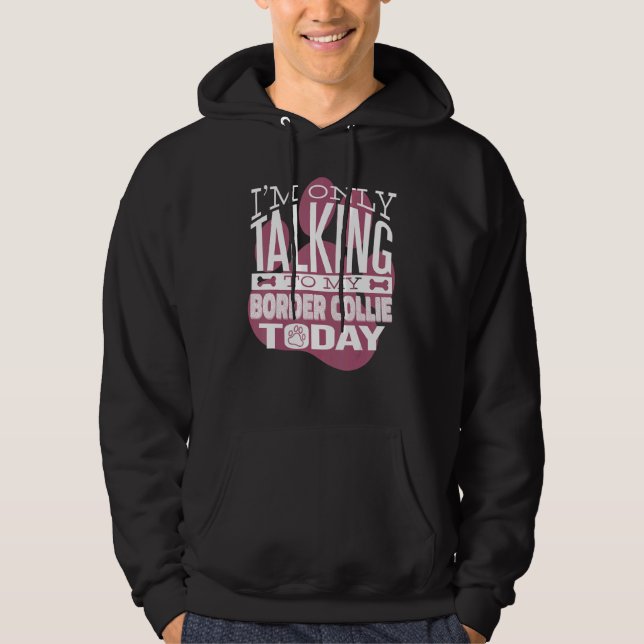 Hundägare Jag pratar bara med min Gräns Collie Hoodie (Framsida)
