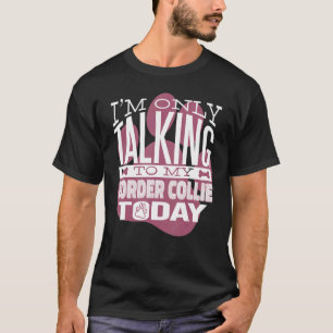 Hundägare Jag pratar bara med min Gräns Collie T Shirt