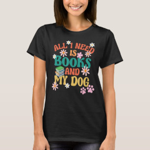 Hundägare Kärlek behöver bara läsa Bokar och min T Shirt