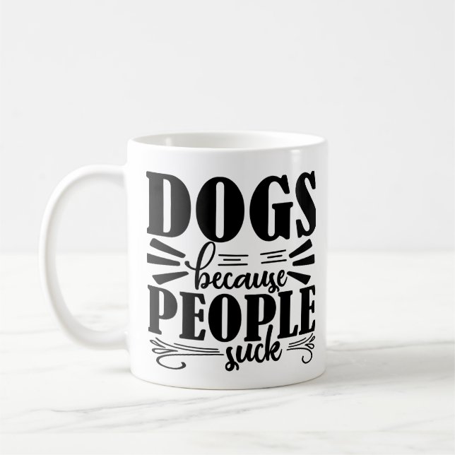 Hundälskare Kaffe Mugg | Hundar för att folk suger (Vänster)
