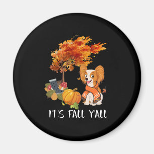 Hundälskare Papillon Det är Fall Y'all Magnet