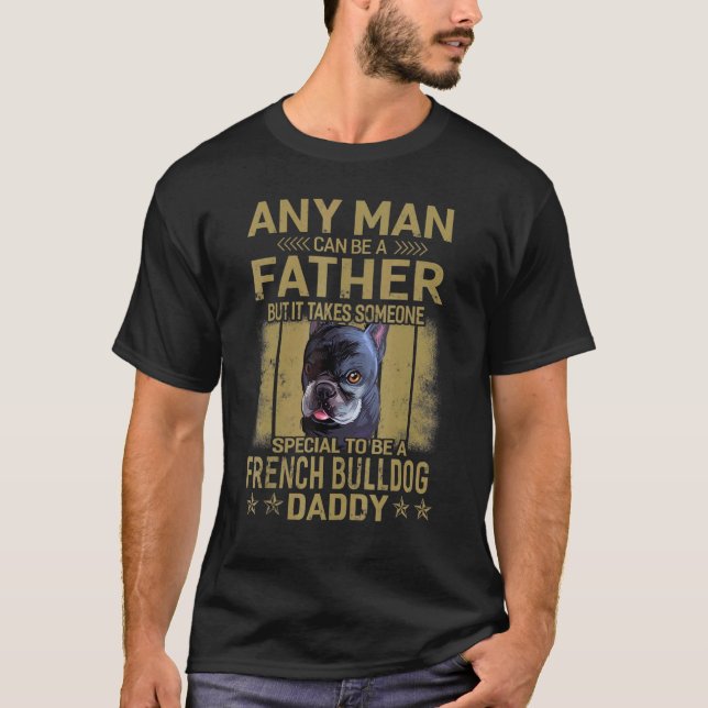 Hundar 365 Fransk Bulldog Hund pappa Pappa För man T Shirt (Framsida)