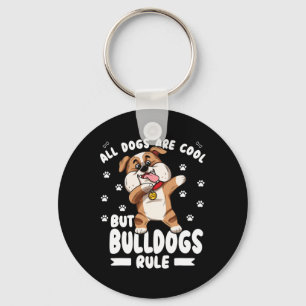 Hundar är Coola, men Bulldog Rule Cute Bully Nyckelring