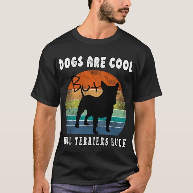 Hundar är Coola, men Bulls Terriers Rule Lung T Shirt (Framsida)
