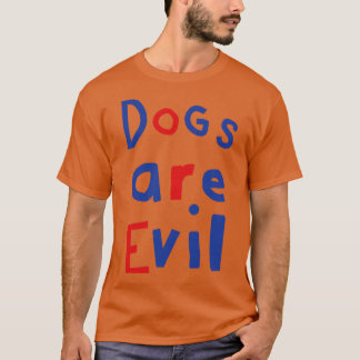 Hundar är Evil Funny Quote T Shirt
