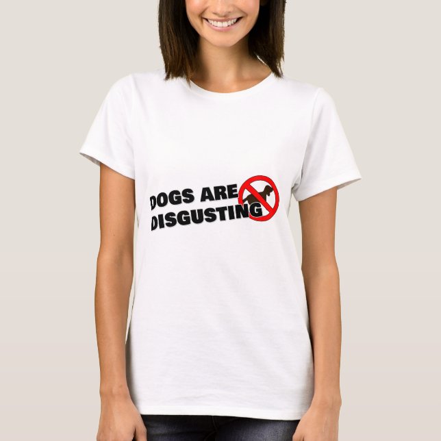 Hundar är motbjudande t shirt (Framsida)