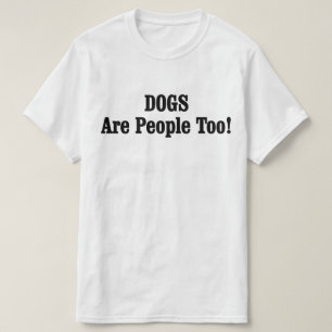 HUNDAR är också människor! Tee Shirt