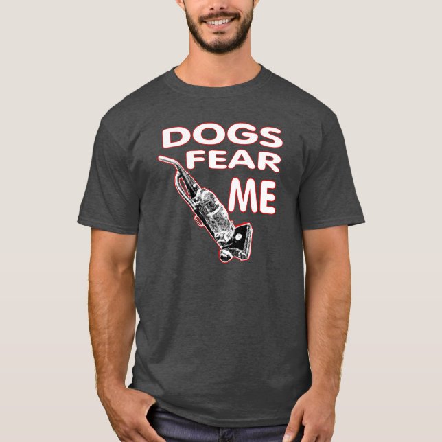 Hundar är rädd för mig. t-shirt (Framsida)
