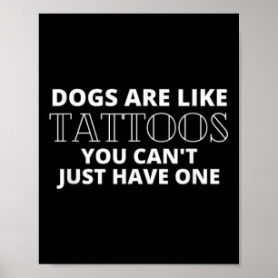 Hundar är som Tattoos Funny Tattooed Hund älskare Poster