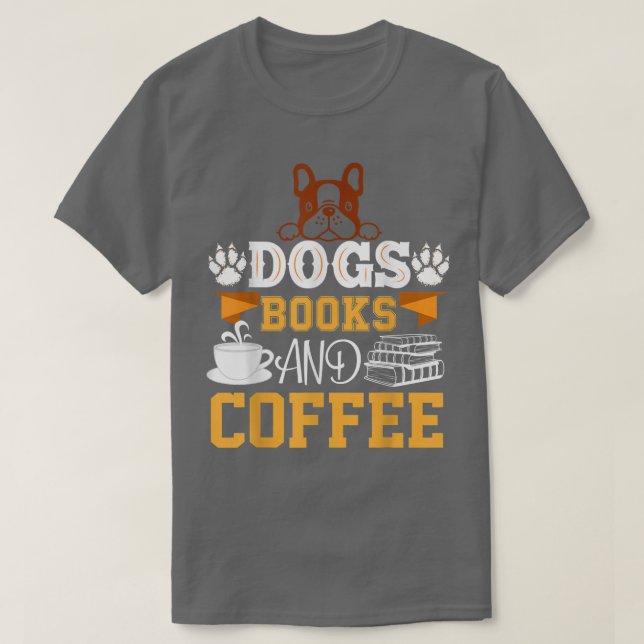 hundar bokar och kaffelivet är perfekt t shirt (Design framsida)