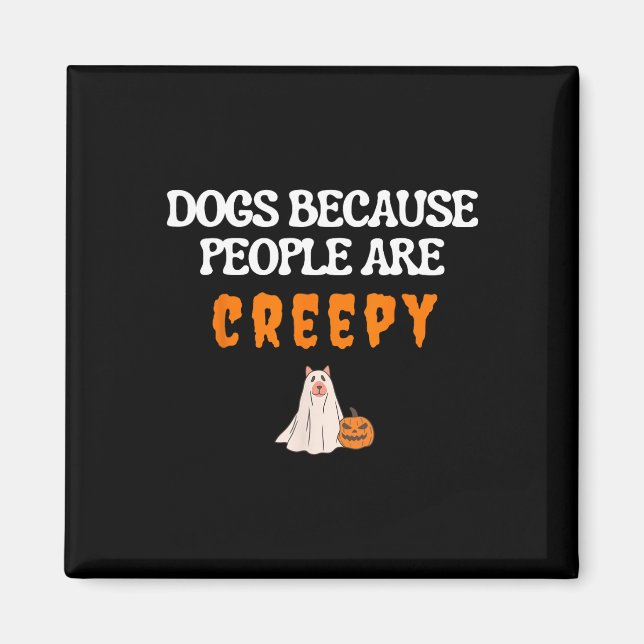 Hundar eftersom människor är Rolig hund Ghost Hal Magnet (Framsidan)