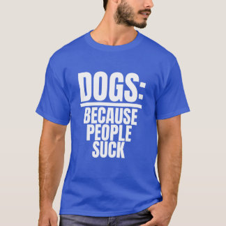 Hundar för att folk suger Rolig hund Älskare-mario T Shirt