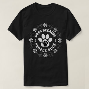Hundar för att folk suger t shirt