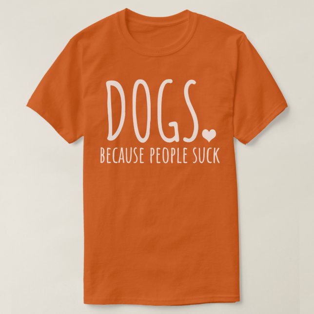 Hundar för att folk suger t shirt (Design framsida)