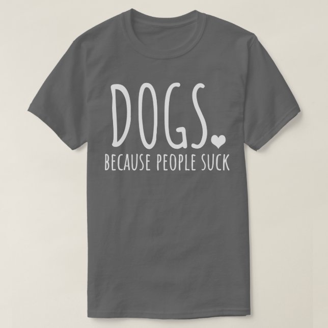Hundar för att folk suger t shirt (Design framsida)