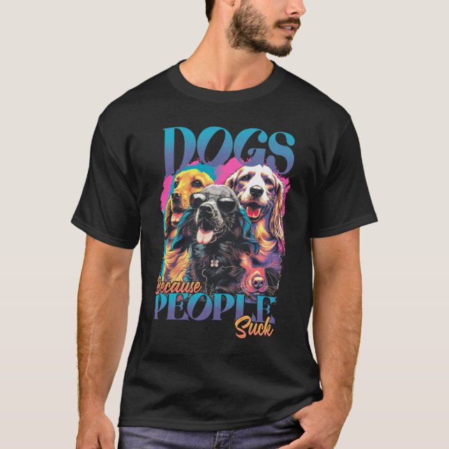 Hundar för att folk suger t shirt (Framsida)