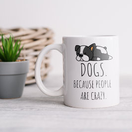 Hundar för att människor är galna kaffe Mugg