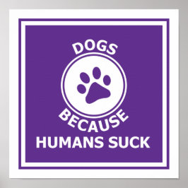 Hundar för att människor suger poster