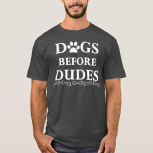 Hundar Före Dudes Design For Hundälskares kompisar T Shirt
