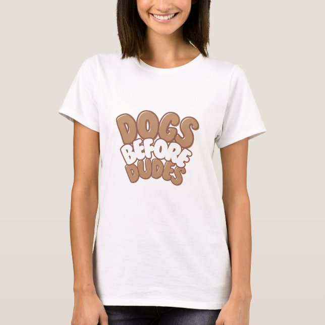 Hundar Före Dudes Djurälskare T-Shirt (Framsida)