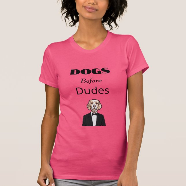 Hundar Före Dudes T Shirt (Framsida)