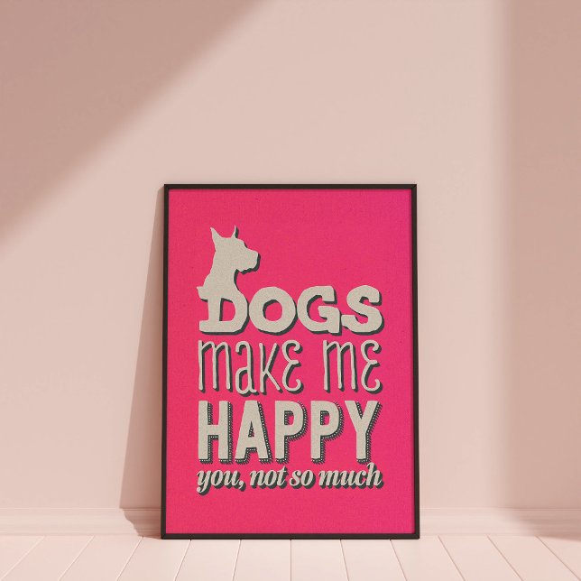 Hundar gör att jag Poster Lycklig Rosa Wall Art (Dogs make me happy wall art poster)