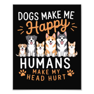 Hundar Gör Mig Glad Hundälskare Hundägare Hund Mam Fototryck