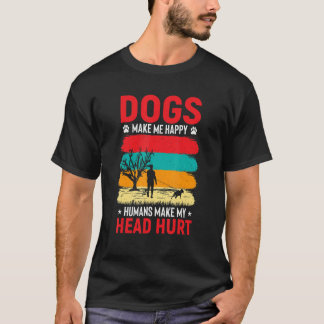 Hundar gör mig Lycklig, människan får mitt hjärta  T Shirt