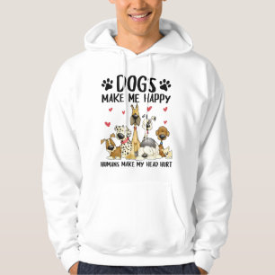 Hundar gör mig till Lycklig Humans att jag Ontr h Hoodie