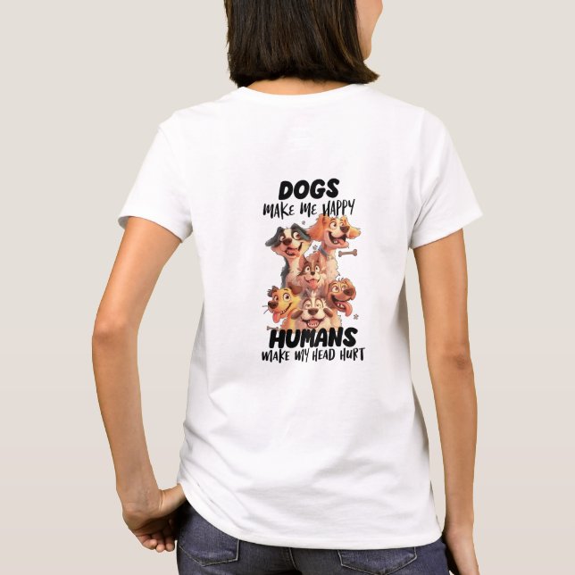 Hundar gör mig till lycklig, söt hundar t shirt (Baksida)